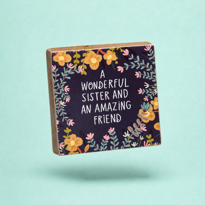 Wonderful Sister and Amazing Friend Block Sign | Square Wall Desk Art Display