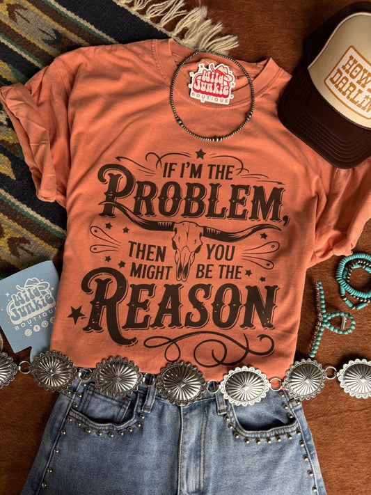 I'm The Problem Graphic Tee  DAME BOHEME